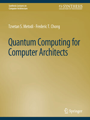 cover image of Quantum Computing for Computer Architects